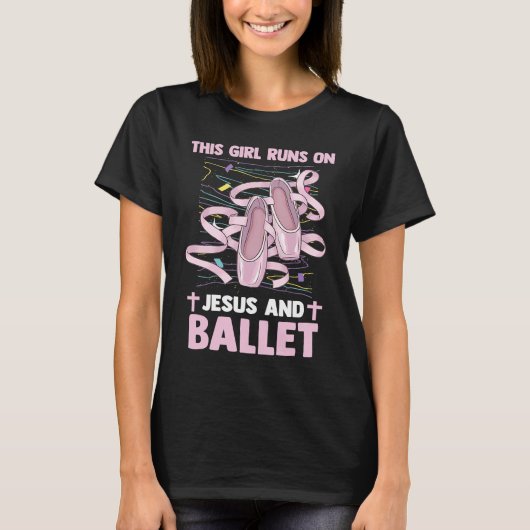 Christian Ballerina This Girl Runs On Jesus And Ba Tシャツ (正面)