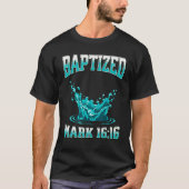 Christian Baptism BAPTIZED Bible Verse Mark-1616 Tシャツ (正面)