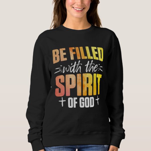 Christian Be Filled With The Spirit Of God 2 スウェットシャツ (正面)