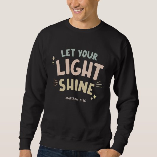 Christian Bible Quote  Let Your Light Shine スウェットシャツ (正面)