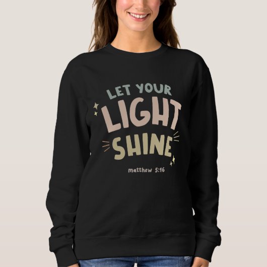Christian Bible Quote  Let Your Light Shine スウェットシャツ (正面)