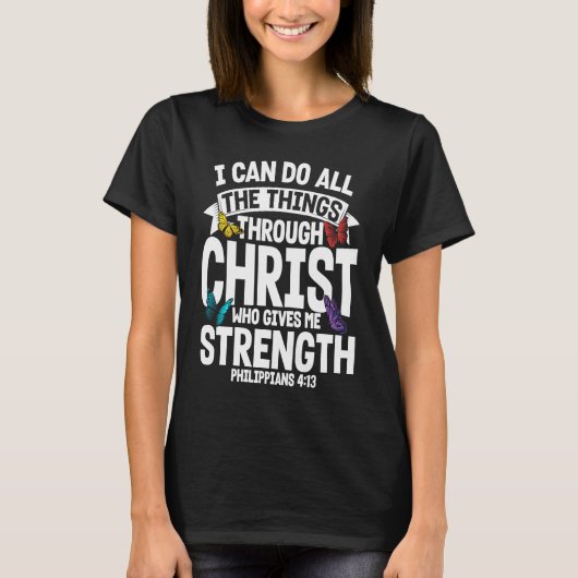 Christian Bible Verse Philippians 413 Flower Butte Tシャツ (正面)