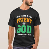 Christian  bible verse scriptures I am God s Frien Tシャツ (正面)