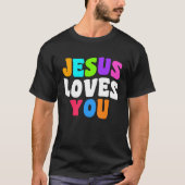 Christian  bible verse scriptures Jesus Loves You Tシャツ (正面)