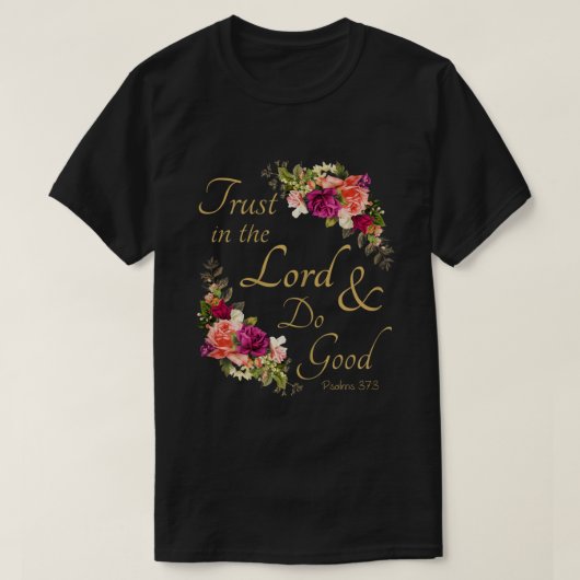 Christian Bible Verse Trust in the Lord  Do Good  Tシャツ (デザイン正面)