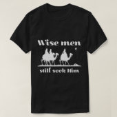 Christian Christmas Wise Men Still Seek Him  Tシャツ (デザイン正面)