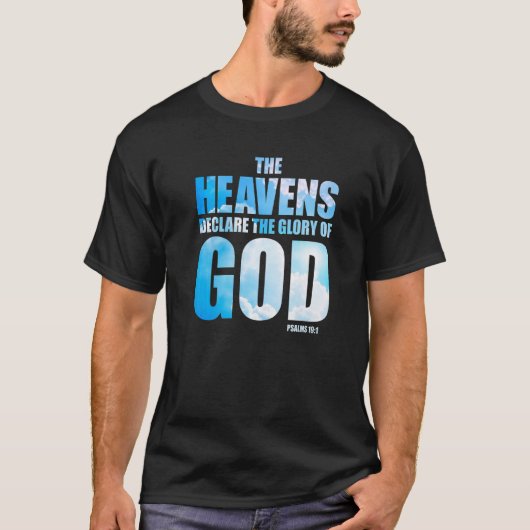 Christian Creation Psalm 191 u2013 Heavens Declare Tシャツ (正面)