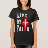 Christian Cross Scripture Live By Faith  Tシャツ (正面)