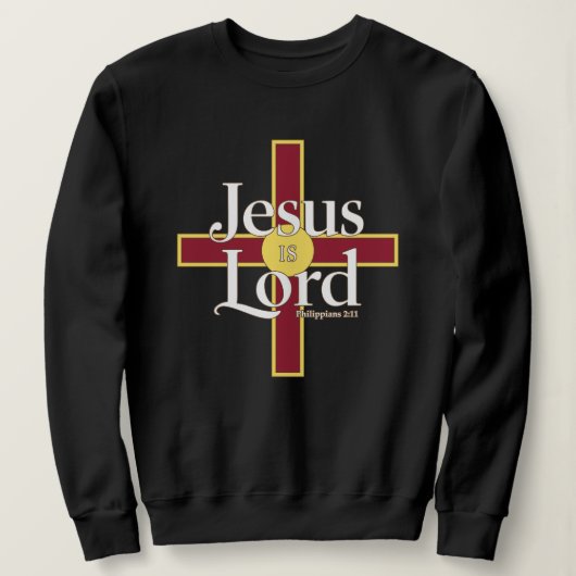 Christian Cross Tee, Jesus Is Lord Scripture スウェットシャツ (デザイン正面)