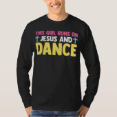 Christian Dancer Dancing This Girl Runs On Jesus A Tシャツ (正面)