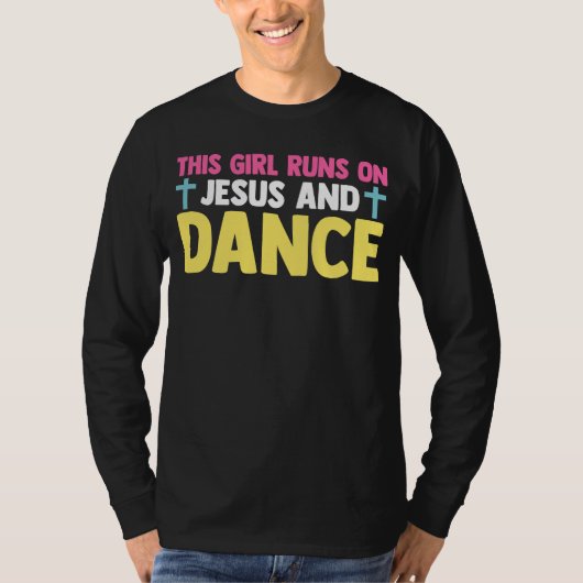Christian Dancer Dancing This Girl Runs On Jesus A Tシャツ (正面)