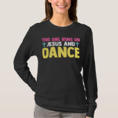 Christian Dancer Dancing This Girl Runs On Jesus A Tシャツ (正面)