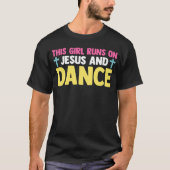 Christian Dancer Dancing This Girl Runs On Jesus A Tシャツ (正面)