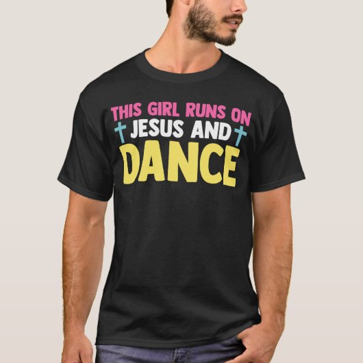 Christian Dancer Dancing This Girl Runs On Jesus A Tシャツ (正面)