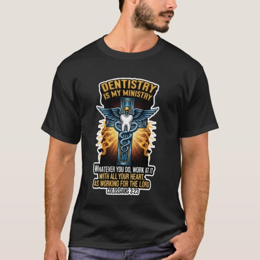 Christian Dentist Dentistry is My Ministry Jesus B Tシャツ (正面)