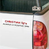 Christian DJ's Always 前向き A spin バンパーステッカー (トラック上)
