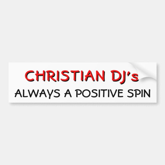 Christian DJ's Always 前向き A spin バンパーステッカー (正面)