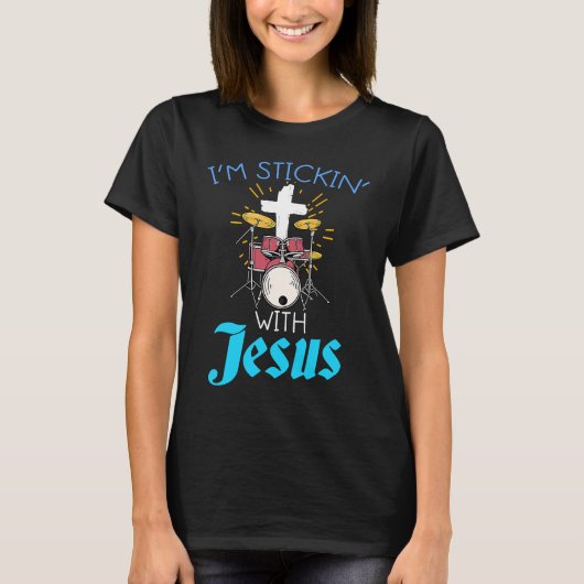 Christian Drummers  Print Sticking With Jesus Drum Tシャツ (正面)