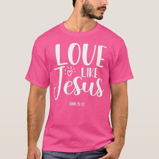 Christian Evangelism Love Like Jesus Tシャツ