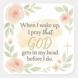 Christian Faith Quote Sticker – “When I Wake Up, I スクエアシール