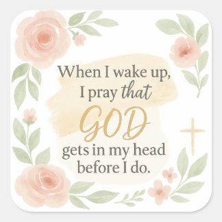 Christian Faith Quote Sticker – “When I Wake Up, I スクエアシール