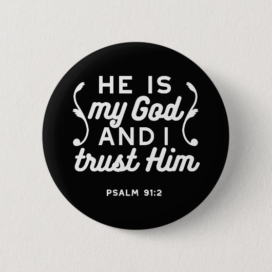 Christian Faith Quote – Trust in God Psalm 91:2 缶バッジ (正面)