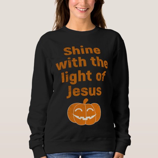 Christian Halloween  Shine With The Light Of Jesus スウェットシャツ (正面)