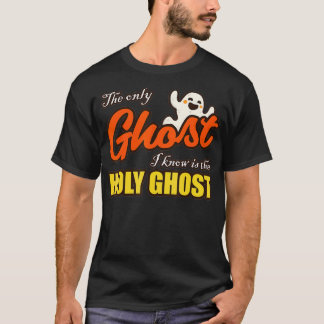 Christian Halloween The Only Ghost I Know Is The H Tシャツ