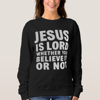 Christian Jesus Is Lord スウェットシャツ