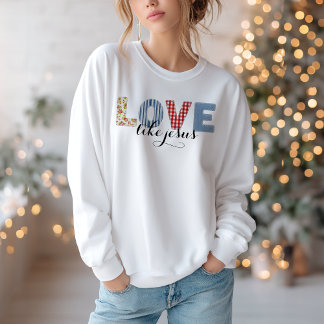 Christian Love Like Jesus Sweatshirt スウェットシャツ