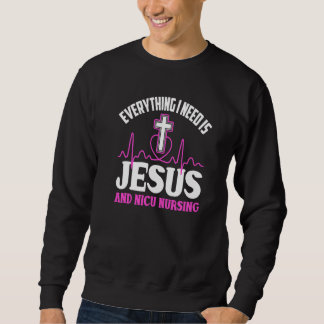 Christian Nicu Nurse  Jesus Religious Neonatal Icu スウェットシャツ