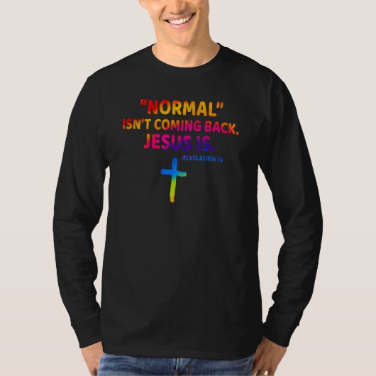 Christian Normal Isn t Coming Back Jesus Is Tシャツ (正面)