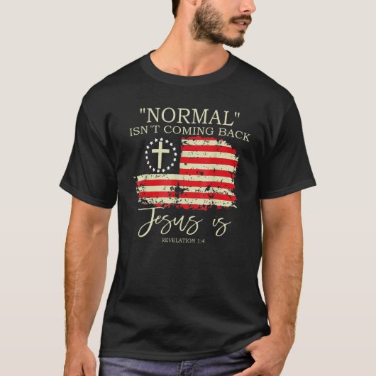 Christian Normal Isn t Coming Back Jesus Is Tシャツ (正面)