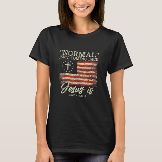 Christian Normal Isn t Coming Back Jesus Is Tシャツ (正面)