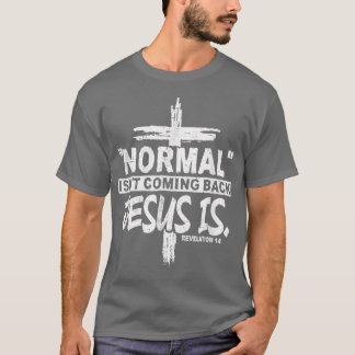 Christian Normal Isnt Coming Back Jesus Is Gift Wo Tシャツ
