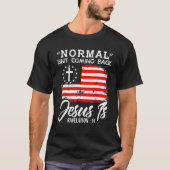 Christian Normal Isn't Coming Back Jesus Is Tシャツ (正面)