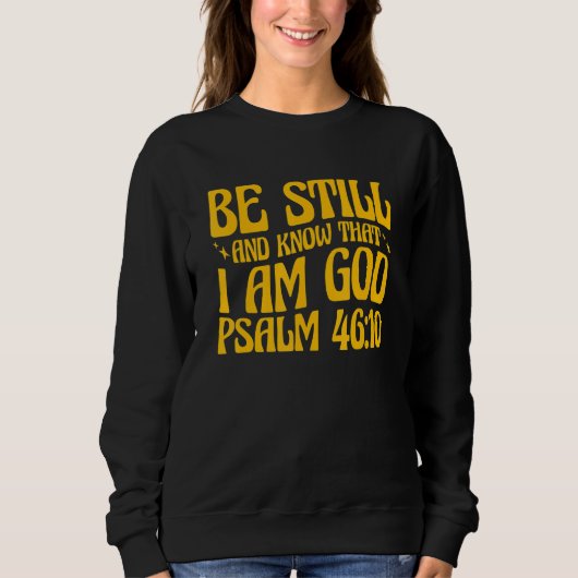Christian Psalm 4610 Be Still And Know スウェットシャツ (正面)