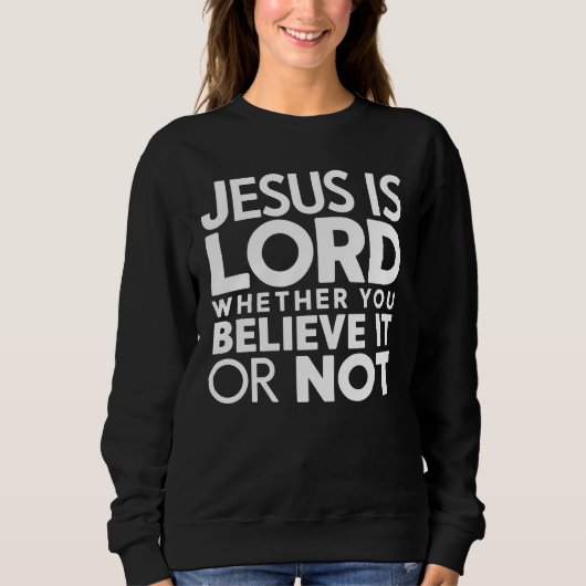 Christian Quote Jesus Is Lord スウェットシャツ (正面)