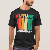 Christian Religious Missionaries  Retro Future Mis Tシャツ (正面)