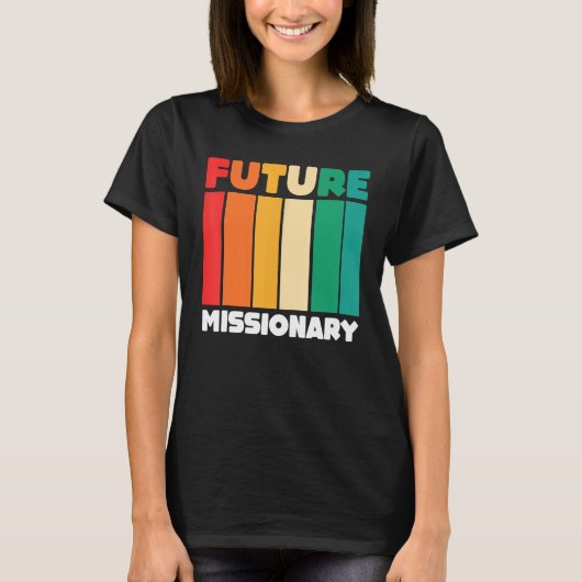 Christian Religious Missionaries  Retro Future Mis Tシャツ (正面)