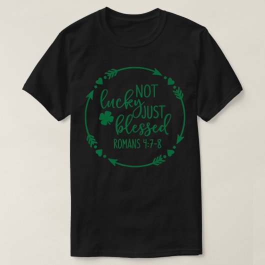 Christian Religious Not Lucky JustBlessed St Patri Tシャツ (デザイン正面)