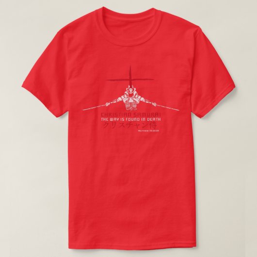 Christian Samurai Way is Found in Death  Tシャツ (デザイン正面)