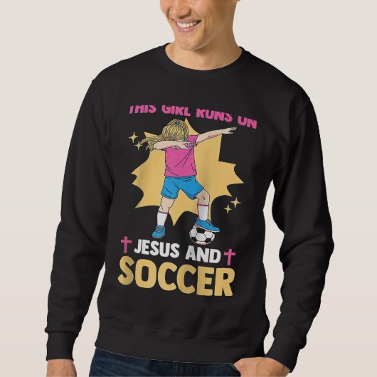 Christian Soccer Player This Girl Runs On Jesus An スウェットシャツ (正面)