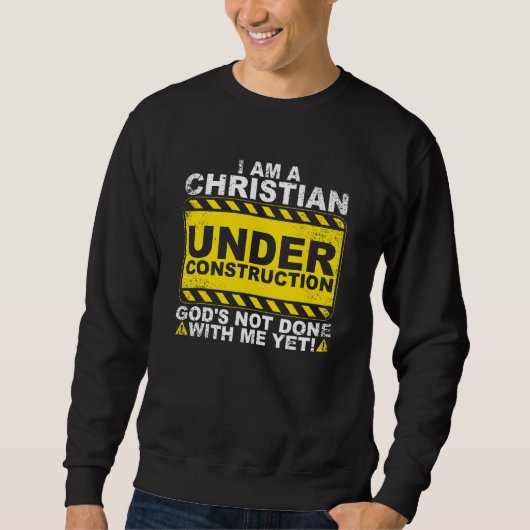 Christian Under Construction  Catholic Men Women スウェットシャツ (正面)