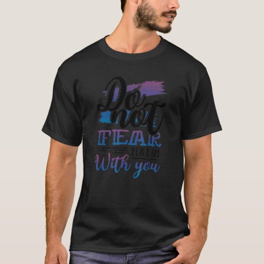Christianity Do Not Fear For I Am With You Christi Tシャツ (正面)