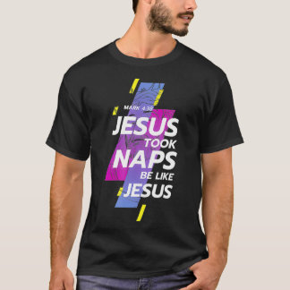 Christianity Jesus Took Naps Be Like Jesus  Christ Tシャツ