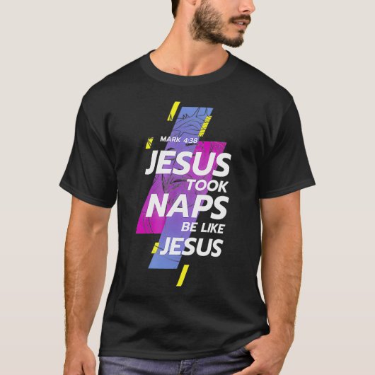 Christianity Jesus Took Naps Be Like Jesus  Christ Tシャツ (正面)