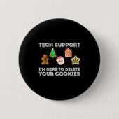 Christmas 2025 Tech Suprt Here To Delete Cookies X 缶バッジ (正面)