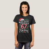 Christmas 67 To Go Away Six Seven Funny Teacher Pa Tシャツ (正面フル)