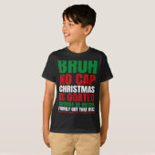 Christmas Bruh No Cap Cookies Bussin Funny Rizz Me Tシャツ (正面フル)